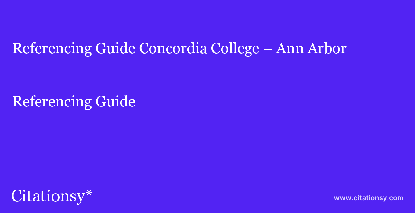 Referencing Guide: Concordia College – Ann Arbor